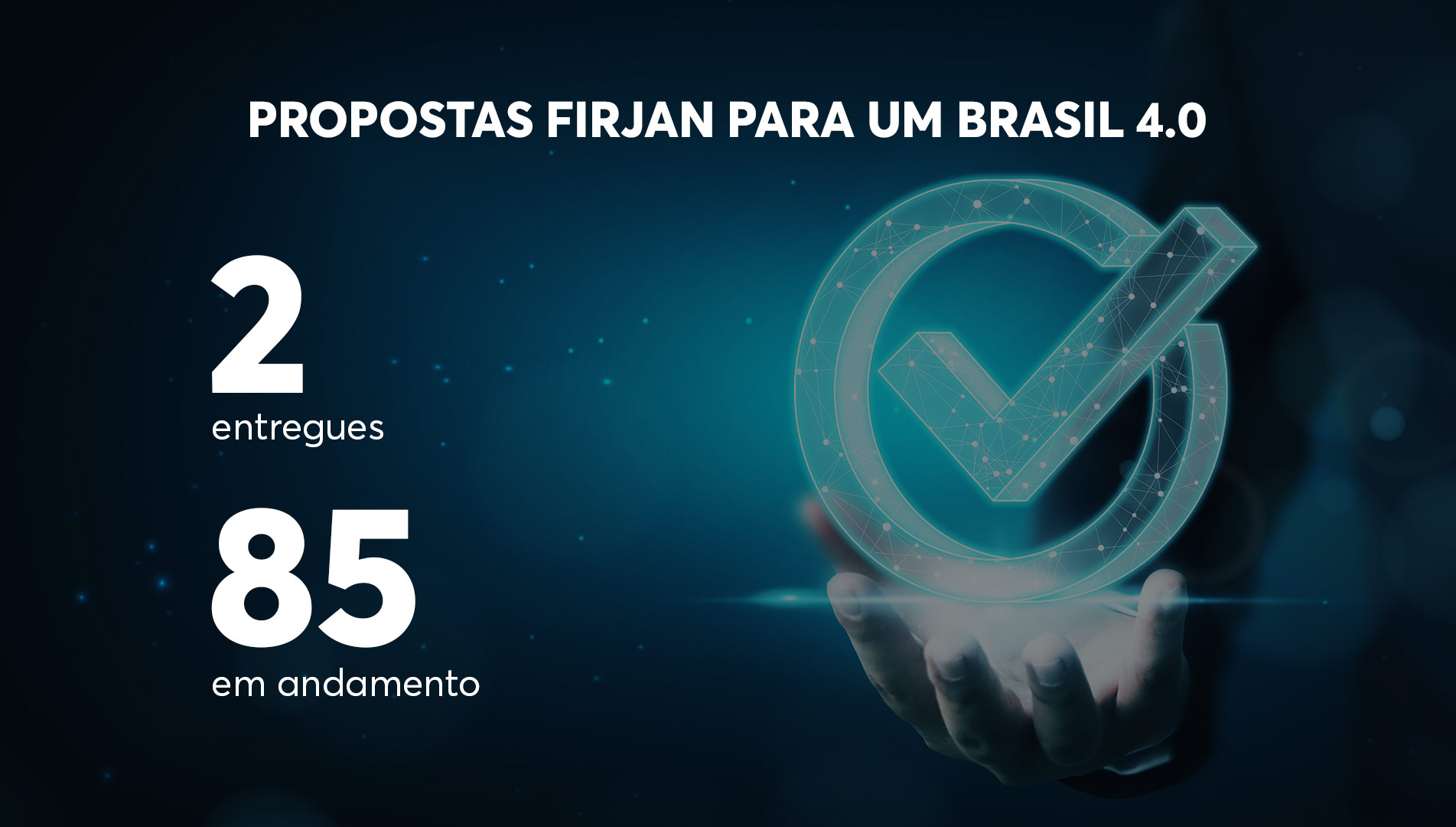 Maior parte das Propostas Firjan para um Brasil 4.0 está em andamento Maior parte das Propostas Firjan para um Brasil 4.0 está em andamento